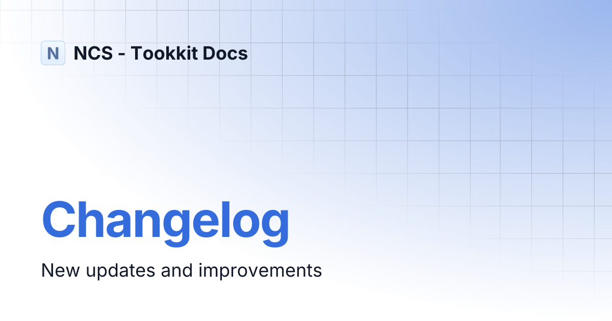 Changelog | NCS - Tookkit Docs